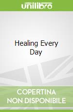 Healing Every Day