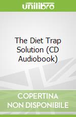The Diet Trap Solution (CD Audiobook)