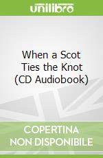 When a Scot Ties the Knot (CD Audiobook) libro str