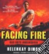 Facing Fire (CD Audiobook) libro in lingua di Dimon HelenKay