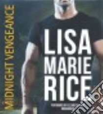 Midnight Vengeance (CD Audiobook) libro in lingua di Rice Lisa Marie, Hart Elizabeth (NRT)