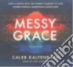 Messy Grace (CD Audiobook)