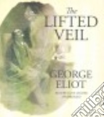 The Lifted Veil (CD Audiobook) libro in lingua di Eliot George, Chafer Clive (NRT)
