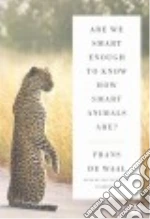 Are We Smart Enough to Know How Smart Animals Are? (CD Audiobook)