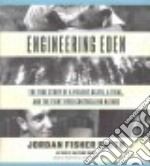 Engineering Eden (CD Audiobook)
