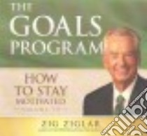 The Goals Program (CD Audiobook) libro in lingua di Ziglar Zig
