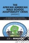 The African American Male School Adaptability Crisis (Amsac) libro str