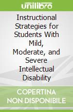 Instructional Strategies for Students With Mild, Moderate, and Severe Intellectual Disability