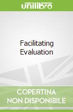 Facilitating Evaluation