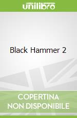 Black Hammer 2