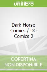 Dark Horse Comics / DC Comics 2