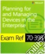 Exam Ref 70-398 Planning for and Managing Devices in the Enterprise