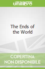 The Ends of the World