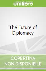 The Future of Diplomacy