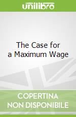 The Case for a Maximum Wage