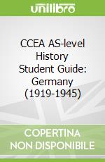 CCEA AS-level History Student Guide: Germany (1919-1945)