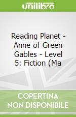 Reading Planet - Anne of Green Gables - Level 5: Fiction (Ma