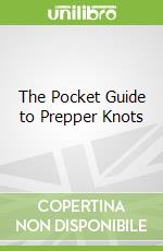 The Pocket Guide to Prepper Knots