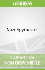 Nazi Spymaster