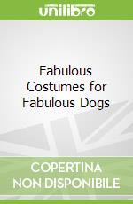 Fabulous Costumes for Fabulous Dogs
