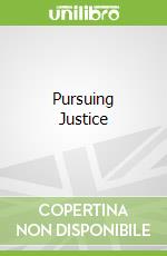 Pursuing Justice