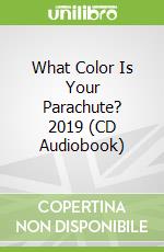 What Color Is Your Parachute? 2019 (CD Audiobook)