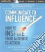 Communicate to Influence (CD Audiobook)