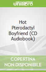 Hot Pterodactyl Boyfriend (CD Audiobook)