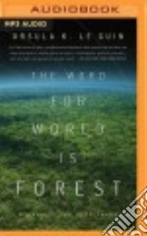 The Word for World Is Forest (CD Audiobook) libro in lingua di Le Guin Ursula K., Pariseau Kevin (NRT)