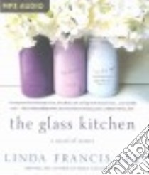The Glass Kitchen (CD Audiobook) libro in lingua di Lee Linda Francis, Whelan Julia (NRT)