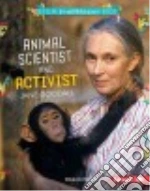 Animal Scientist and Activist Jane Goodall