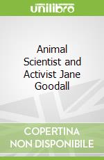 Animal Scientist and Activist Jane Goodall