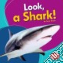 Look, a Shark! libro in lingua di Kenan Tessa