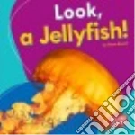 Look, a Jellyfish!
