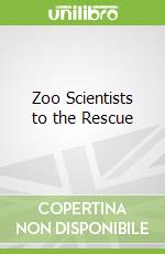 Zoo Scientists to the Rescue