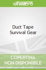 Duct Tape Survival Gear