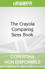 The Crayola Comparing Sizes Book