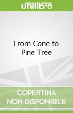 From Cone to Pine Tree