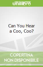 Can You Hear a Coo, Coo?