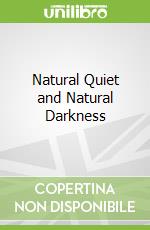 Natural Quiet and Natural Darkness