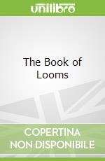 The Book of Looms libro in lingua di Broudy Eric