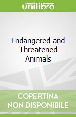 Endangered and Threatened Animals