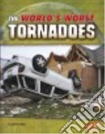 The World's Worst Tornadoes