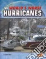The World's Worst Hurricanes