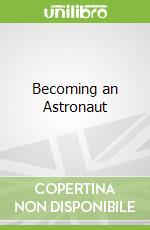 Becoming an Astronaut