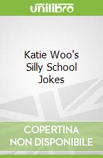 Katie Woo's Silly School Jokes
