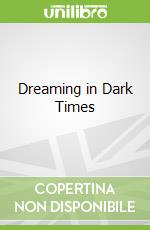 Dreaming in Dark Times