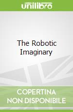 The Robotic Imaginary
