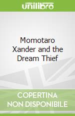 Momotaro Xander and the Dream Thief