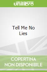 Tell Me No Lies